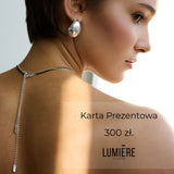 Karta prezentowa Lumiere du Monde 200 zł, 300 zł lub 500 zł